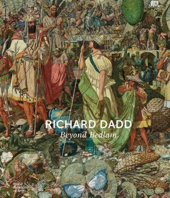 2026, the Royal Academy presented Richard Dadd: Beyond Bedlam